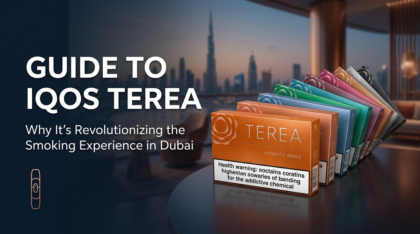 Guide to IQOS Terea: Why It's Revolutionizing the Smoking Experience in Dubai